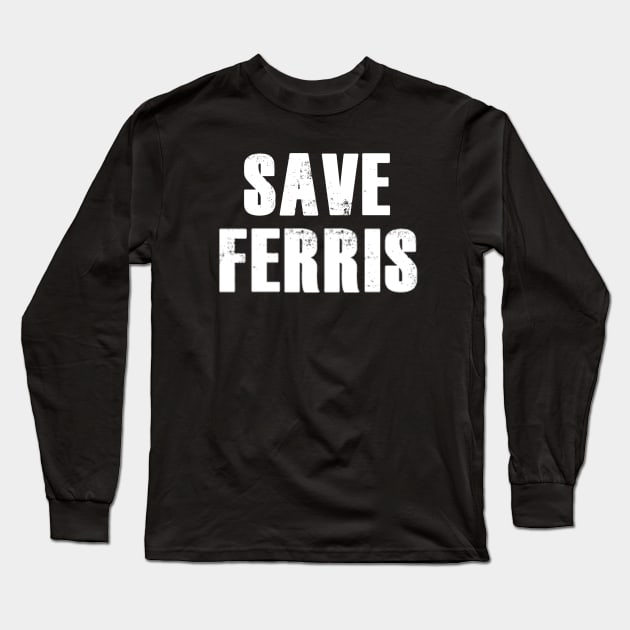 Save Ferris Long Sleeve T-Shirt by NineBlack